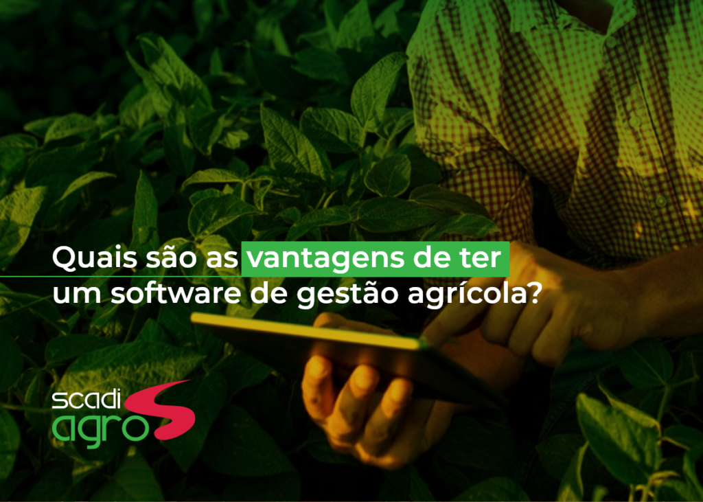 Quais são as vantagens de ter um software de gestão agrícola?